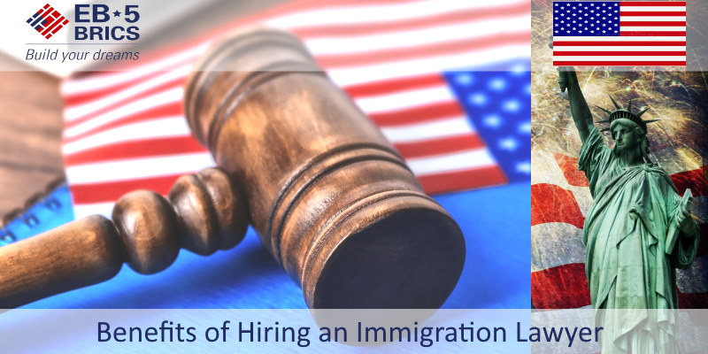 4 Benefits Of Hiring An Immigration Lawyer