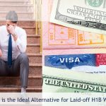 Why the EB5 Visa is the Ideal Alternative for Laid-off H1B Workers in the US