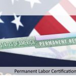 Permanent Labor Certification for H1B Visa